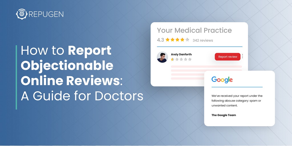 How to Report Objectionable Online Reviews A Guide for Doctors